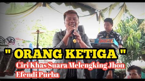 Orang Ketiga Nabasa Trio Cover Jhon Efendi Purba Youtube