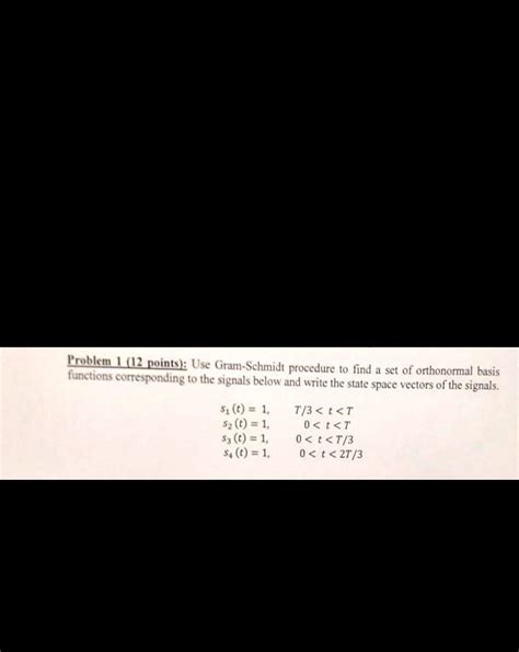 SOLVED Problem 1 12 Points Use The Gram Schmidt Procedure To Find A