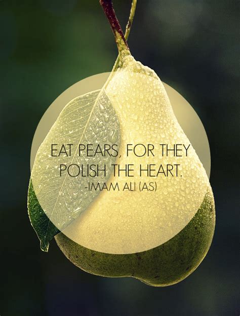 Eat Pears For They Polish The Heart Hazrat Ali Sayings Imam Ali