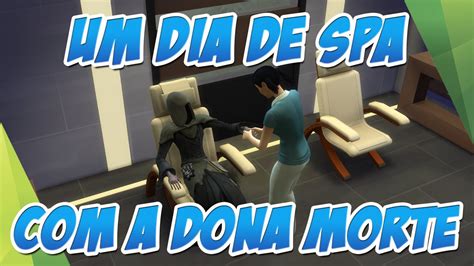 Um Dia De Spa A Dona Morte No The Sims Youtube