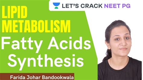 Lipid Metabolism Fatty Acids Synthesis NEET PG 2021 Farida Johar