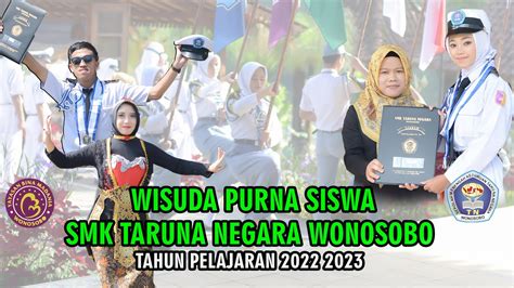 Wisuda Purna Siswa Smk Taruna Negara Wonosobo Youtube