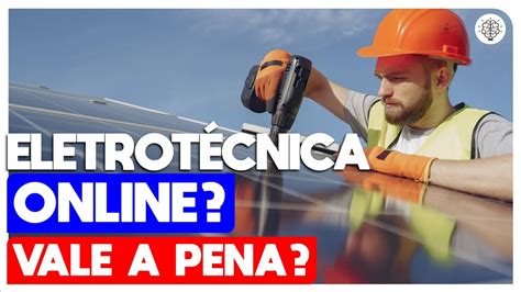 Vale A Pena Fazer EletrotÉcnica Ead Youtube