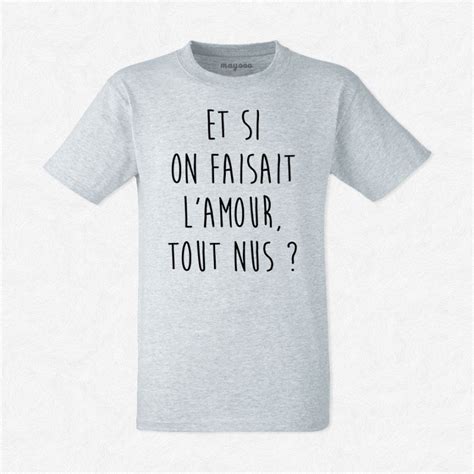 T Shirt Homme Gris Et Si On Faisait Lamour Tout Nus Mayooo T