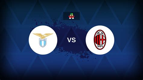 Serie A Lazio V Ac Milan Preview Predictions Tips Offers And Odds