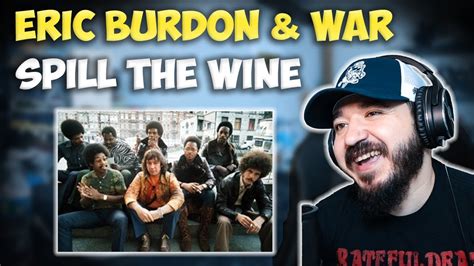 Eric Burdon War Spill The Wine First Time Reaction Youtube