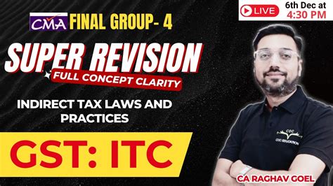 Input Tax Credit Itc Under Gst Complete Revision Cma Final Idt