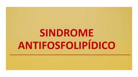 S Ndrome Antifosfolip Dico Saf Liquidoh Udocz