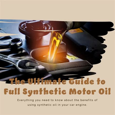 The Ultimate Guide to Full Synthetic Motor Oil - southreport