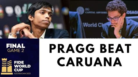 Pragg Beats Fabiano Caruana Semifinal Tie Breaker Fide World Cup