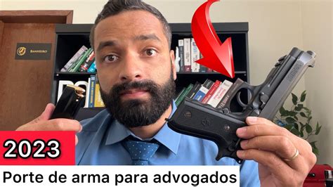 Porte De Arma Para Advogados 2023 YouTube