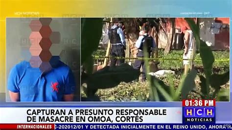 Capturan Al Presunto Responsable De La Masacre En Omoa Cort S V Deo