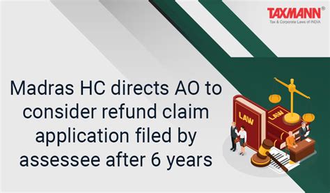 Madras Hc Directs Ao To Consider Refund Claim Application Filed By