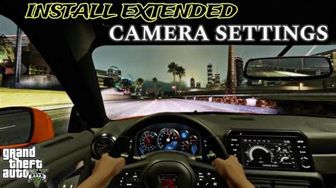 HOW TO INSTALL EXTENDED CAMERA SETTINGS MOD IN GTA 5 EXTENDED CAMERA