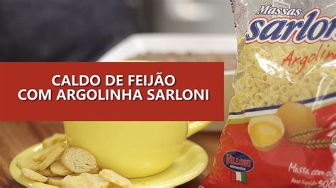 Caldo de feijão macarrão Argolinha Sarloni Villoni Alimentos