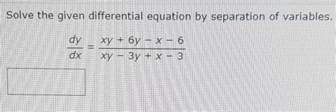 Solved Solve the given differential equation by separation | Chegg.com