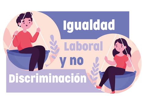 Igualdad Laboral Y No Discriminaci N Centros De Servicios Administrativos