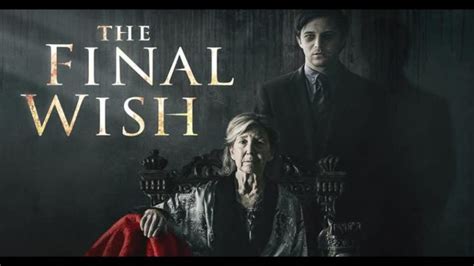 The Final Wish Movie Review 2018 Virily