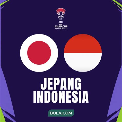 Prediksi Piala Asia 2023 Jepang Vs Indonesia Garuda Memburu Sejarah