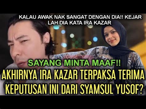 AKHIRNYA IRA KAZAR TERPAKSA TERIMA KEPUTUSAN INI DARI SYAMSUL YUSOF