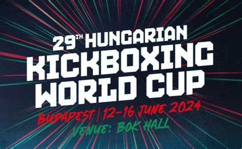 29th Hungarian Kickboxing World Cup (WAKO World Cup) - WAKO Europe