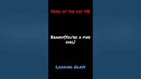 Song Of The Day 487 Brandy You’re A Fine Girl Looking Glass Youtube