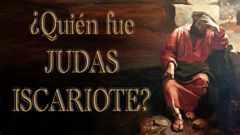 Quién fue Judas Iscariote YouTube