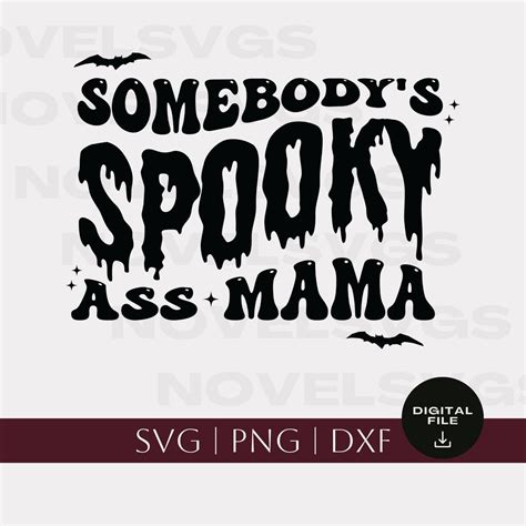 Spooky Mama SVG Spooky Ass Mama SVG Momster SVG Somebody S Spooky Ass Mama Halloween Svg