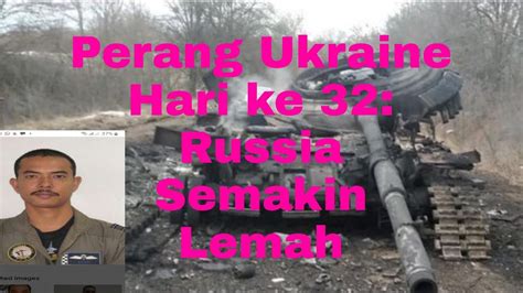 Perang Russia Vs Ukraine Hari Ke Russia Semakin Lemah Dan Kenapa