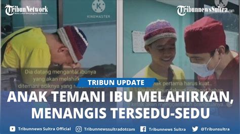 Viral Video Haru Anak Temani Ibu Melahirkan Menangis Tersedu Sedu