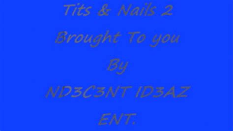TITS NAILS 2 ND3C3NT ID3AZ Clips4sale