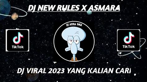 Dj New Rules X Asmara Terbaru Full Bass Youtube