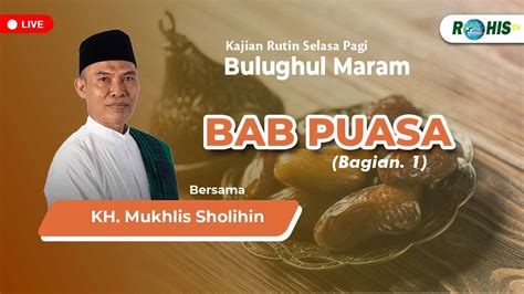 LIVE Kajian Kitab Bulughul Maram Bab Puasa Bagian 1 Ustadz