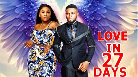 Love In 27 Days Maurice Sam Destiny Etiko 2024 Nollywood Movie Youtube