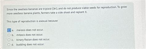 Solved Since the seedless bananas are triploid ( 3n ), ﻿and | Chegg.com