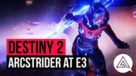 DESTINY 2 Arcstrider Gameplay At E3 And Hands On Details YouTube