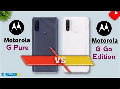 Motorola Moto G Pure Vs Motorola Moto G Go Edition YouTube