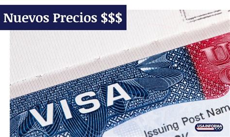 Nuevos Precios De La Visa Americana Actualizado Usainforma