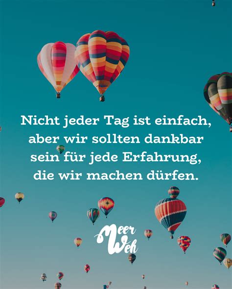 Nicht jeder Tag ist einfach, aber wir sollten dankbar sein für jede