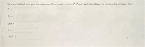 Solved There are 3 alleles for the gene that determines | Chegg.com 