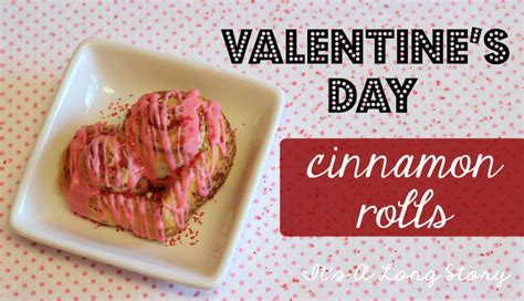 It S A Long Story Valentine S Day Cinnamon Rolls