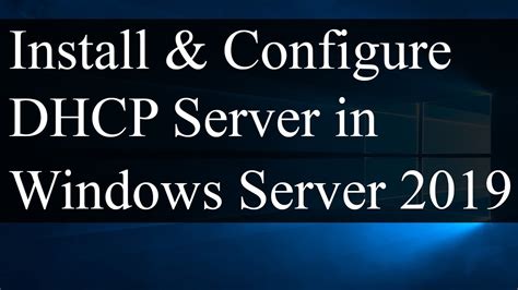 Install And Configure Dhcp Server In Windows Server 2019 Windows 11