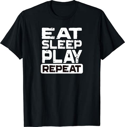 Eat Sleep Play Repeat T Shirt Uk Fashion