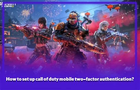 How To Set Up Call Of Duty Mobile Two Factor Authentication Formyjob