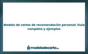 Modelo de cartas de recomendación personal Guía completa y ejemplos