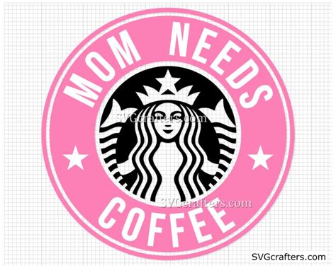 Free Starbucks Mom Needs Coffee Svg Png Coffee Mom Svg