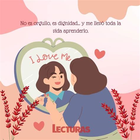 130 Frases De Amor Propio Para Aprender A Quererte Y Cuidarte Cada Día