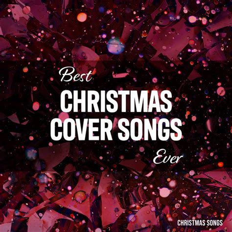 Best Christmas Cover Songs Ever Album By Christmas Songs Spotify