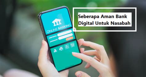 Seberapa Aman Bank Digital Untuk Nasabah