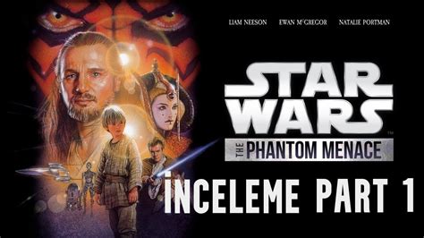 The Phantom Menace İnceleme Part 1 Star Wars İncelemeleri YouTube